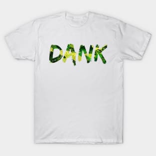 Dank Weed T-Shirt and Apparel for Stoners T-Shirt